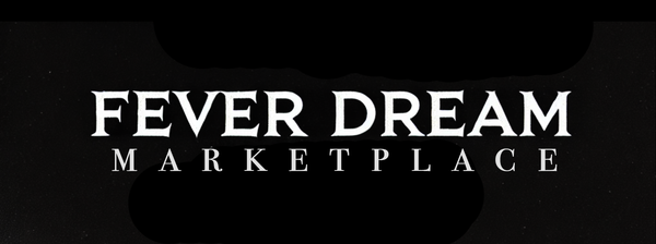 Fever Dream Marketplace